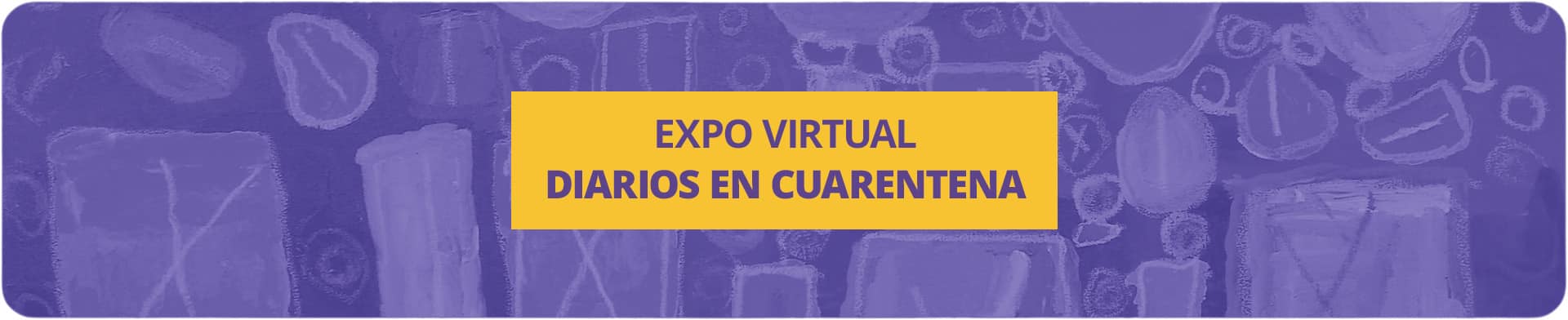 Expo Virtual: Diarios en cuarentena